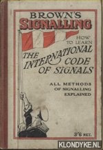 Stewart, W.K. - Brown's signalling. How to learn the International Code of visual and sound signals. All methods of signalling explained