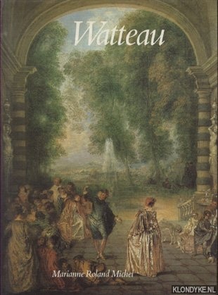 Roland Michel, Marianne - Watteau. An Artist of the Eighteenth Century