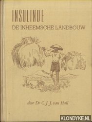 Hall, Dr. C.J.J. van - Insulinde - De inheemse landbouw