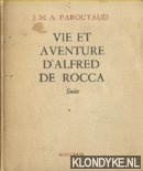 Paroutaud, Jean-Marie-Amde - Vie et aventure d'Alfred de Rocca. Suite
