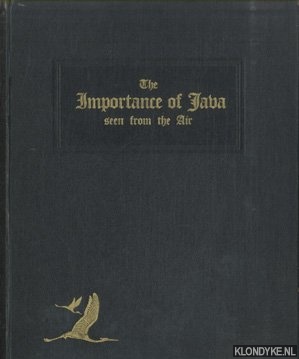 Vries, H.M. de - The importance of Java seen from the air. A book devoted to the interests of the island of Java