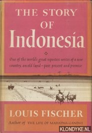 Fischer, Louis - The story of Indonesia
