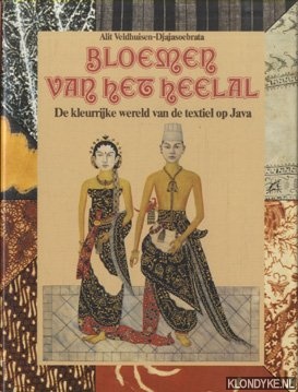 Veldhuisen-Djajasoebrata, Alit - Bloesem van het heelal. De kleurrijke wereld van de textiel op Java