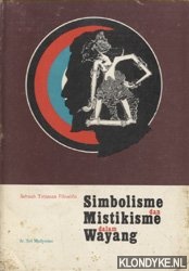 Mulyono, Sri - Simbolisme dan Mistikisme Dalam Wayang. Sebuah Tinjauan Filosofis
