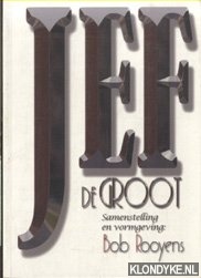Rooyens, Bob (samenstelling en vormgeving) - Jef de Groot
