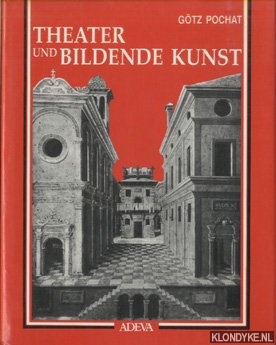 Pochat, Gtz - Theater und bildende Kunst im Mittelalter und in der Renaissance in Italien