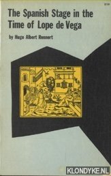 Rennert, Hugo Albert - The Spanish Stage in the Time of Lope de Vega