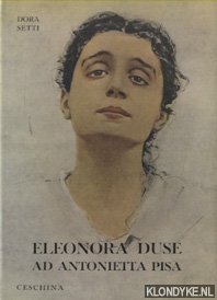 Setti, Dora - Eleonora Duse ad Antonietta Pisa. Carteggio inedito