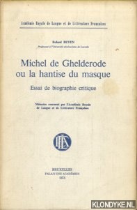 Beyen, Roland - Michel de Ghelderode ou la hantise du masque