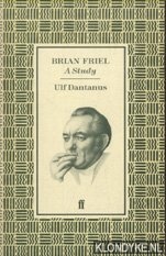 Dantanus, Ulf - Brian Friel. A Study