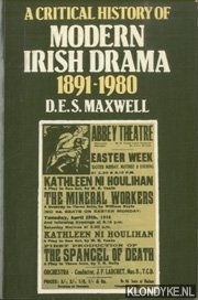 Maxwell, D. E. S. - A Critical History of Modern Irish Drama 1891-1980
