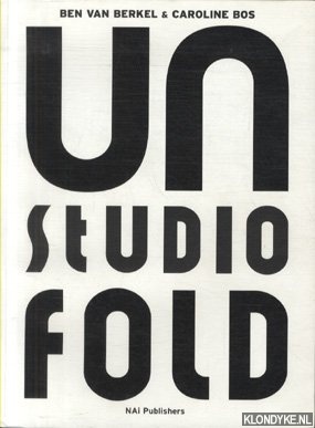 Berkel, Ben van & Caroline Bos - UN Studio UN Fold