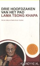 Khapa, Lama Tsong - Drie hoofdzaken van het pad. Met een uitleg van Geshe Sonam Gyaltsen