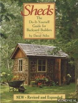 Stiles, David - Sheds: The Do-It-Yourself Guide for Backyard Builders
