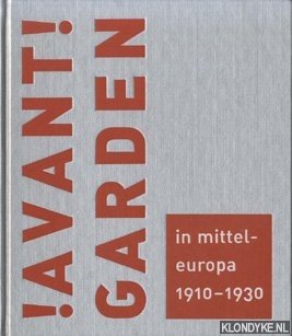 Avantgarden! in Mitteleuropa 1910-1930 - Benson, Thimothy O. & Krol, Monika