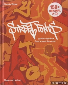 Walde, Claudia - Street Fonts. Graffiti Alphabets from Around the World
