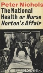 Nichols, Peter - The National Health or Nurse Norton's Affair