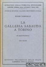Gabrielli, Noemi - La galleria sabauda a torino