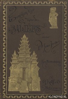 Jacobs, Dr. Julius - Eenigen tijd onder de Balirs. Eene Reisbeschrijving. Met aanteekkeningen betreffende hygiene, land- en volkenkunse van de eilanden Bali en Lombok