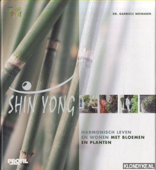 Weimann, Gabriele - Shin yong. Harmonisch leven en wonen met bloemen en planten