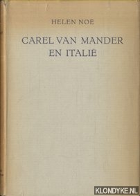 No, Helen - Carel van Mander en Itali. Beschouwingen en notities n.a.v. zijn Leven der dees-tijtsche doorluchtighe Italiaensche Schilders