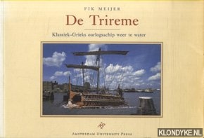 Meijer, Fik - De Trireme. Klassiek-Grieks oorlogsschip weer te water