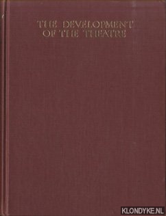 Nicoll, A. - The development of the theatre. A study of Theatrical Art from the Beginnings to the Present Day