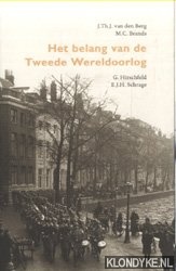 Berg, J.Th.J. van den & M.C. brands & G. Hirschfeld & E.J.H. Schrage - Het belang van de Tweede Wereldoorlog