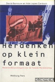 Barnouw, David & Ada Lopes Cardozo - Herdenken op klein formaat. Nederlandse postzegels over de Tweede Wereldoorlog