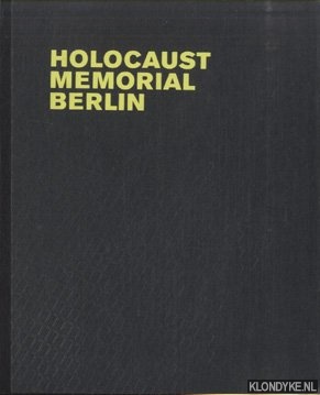 Rauterberg, Hanno - Holocaust Memorial Berlin. Eisenman Architects