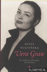 Tuszynska, Agata - Vera Gran. De zangeres van het getto van Warschau