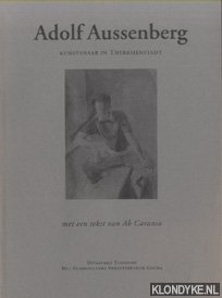 Caransa, Ab (met een tekst van) - Adolf Aussenberg. Kunstenaar in Theresienstadt