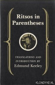 Ritsos in Parentheses - Keeley, Edmund (translation and introduction by)