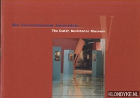 Horst, Liesbeth van der - Het Verzetsmuseum Amsterdam / The Dutch Resistance Museum