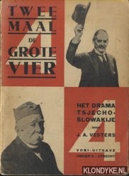 Vesters, J.A. - Twee maal de grote vier. Het drama Tsjecho-Slowakije