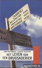 Ruitenbeek, A. & Wijnstein, V. - Het leven van een drugskoerier