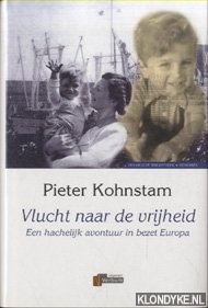 Kohnstam, Pieter - Vlucht naar de vrijheid. Een hachelijk avontuur in bezet Europa