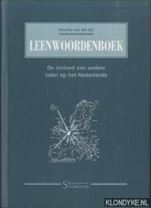 Sijs, Nicoline van der - Leenwoordenboek. De invloed van andere talen op het Nederlands
