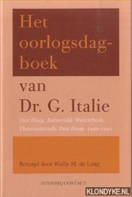 Het oorlogsdagboek van dr. G. Italie. Den Haag, Barneveld, Westerbork, Theresienstadt, Den Haag 1940-1945 - Lang, Wally M. de (bezorgd door)