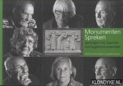Kan, Merel & Piet Bakker & Anjo Kan (fotografie) - Monumenten spreken. Getuigen bij Zaanse oorlogsmonumenten
