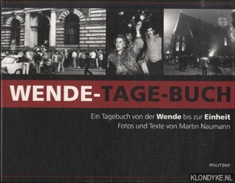 Naumann, Martin - Wende-Tage-Buch : ein Tagebuch von der Wende bis zur Einheit