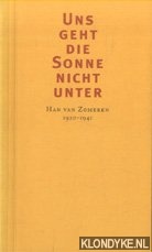 Tromp, Ferry - Uns geht die Sonne nicht unter. Han van Zomeren 1920-1941