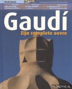 Bassegoda i Noneil, Joan - Gaudi. Zijn complete oevre