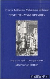 Hattum, Marinus van (uitgegeven, ingeleid en toegelicht door) - Vrouwe Katharina Wilhelmina Bilderdijk. Gedichten voor kinderen