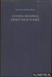 Korteweg, Anton - Eeuwig heimwee drijft hem voort