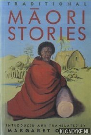 Orbell, Margaret Rose (Introduced and Tanslated By) - Traditional Maori Stories