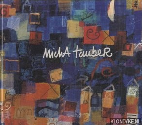 Tauber, Micha - Micha Tauber. La Reve - Dreams; Peintures - Bilder; Poesies von D. Baoudj