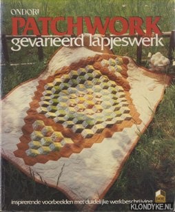 Lisman-Mijnhardt, Henriette (Nederlandse bewerking) - Patchwork. Gevarieerd lapjeswerk. Inspirerende voorbeelden met duidelijke werkbeschrijving.