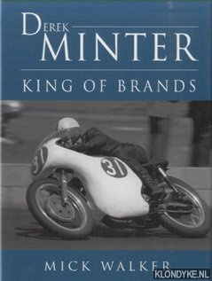 Walker, Mick - Derek Minter. King of Brands