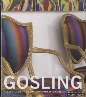 Gosling, Tim - Gosling. Classic Design For Contemporary Interiors